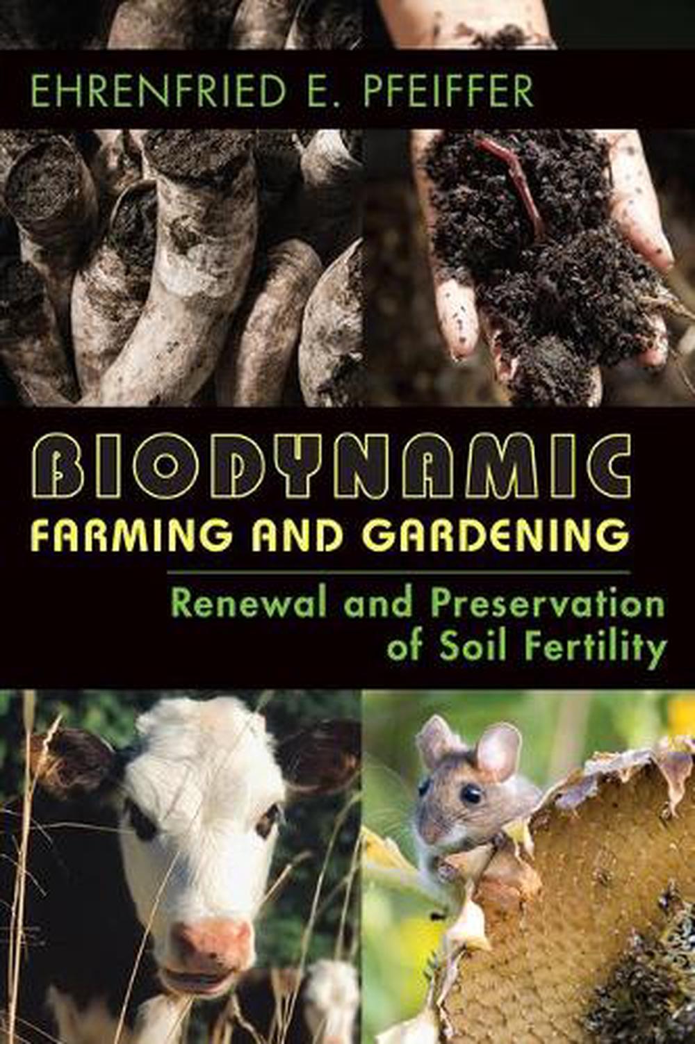 Biodynamic Farming and Gardening, 9781938685293