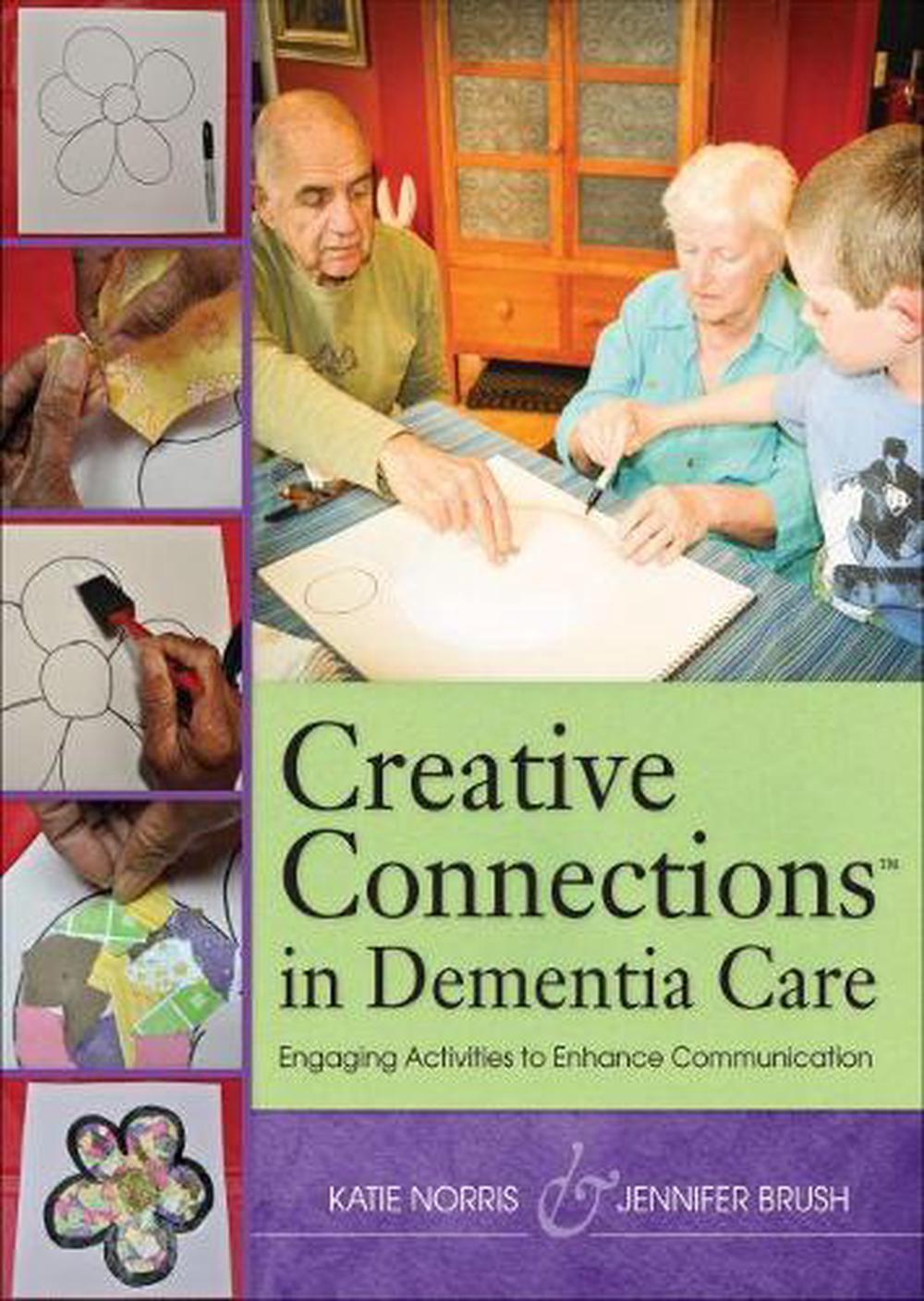 Creative Connections™ in Dementia Care, 9781938870422