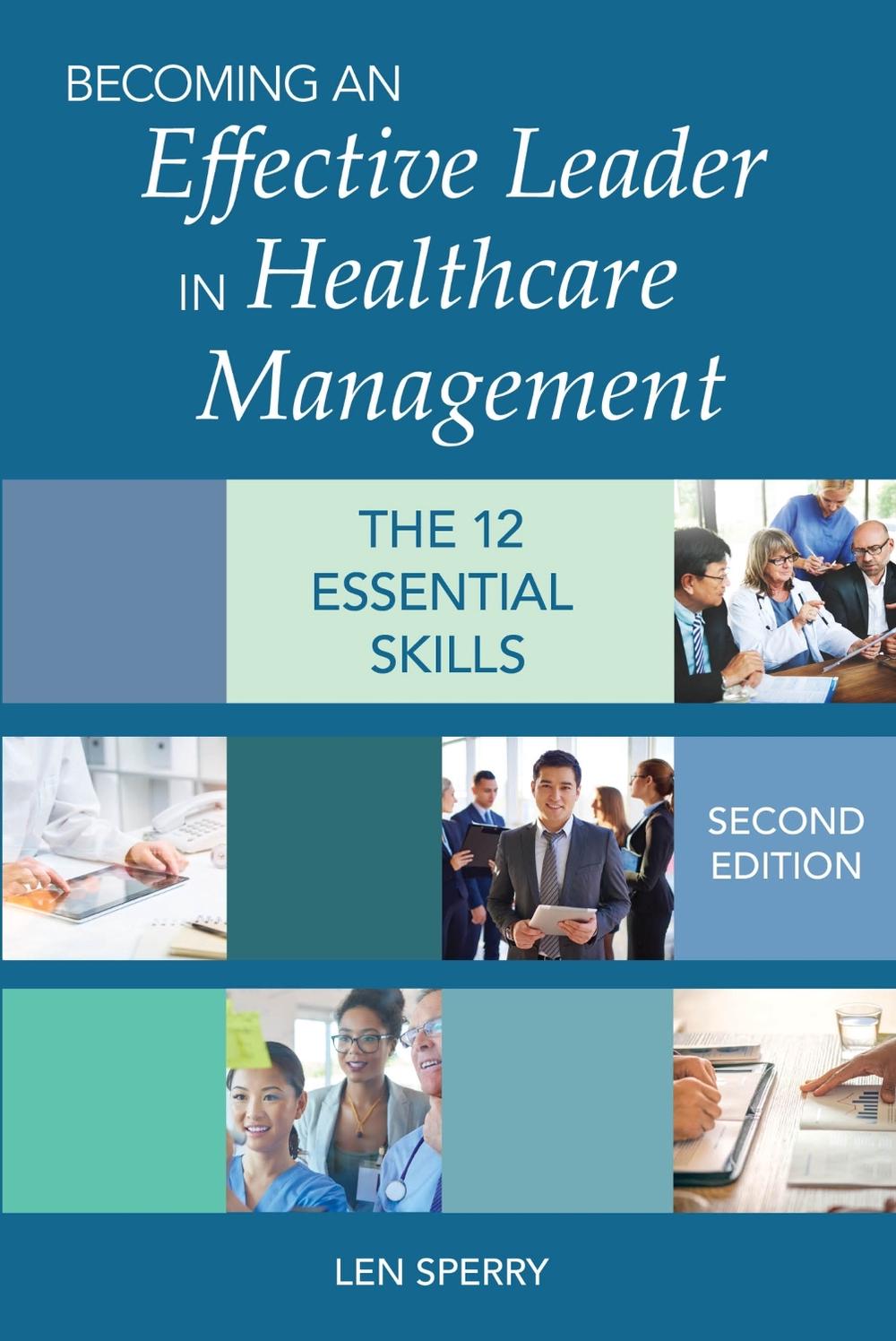 Becoming an Effective Leader in Healthcare Management, 9781938870743