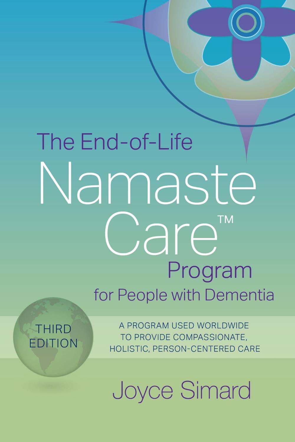 The End-of-Life Namaste Care™ Program for People with Dementia, 9781938870927