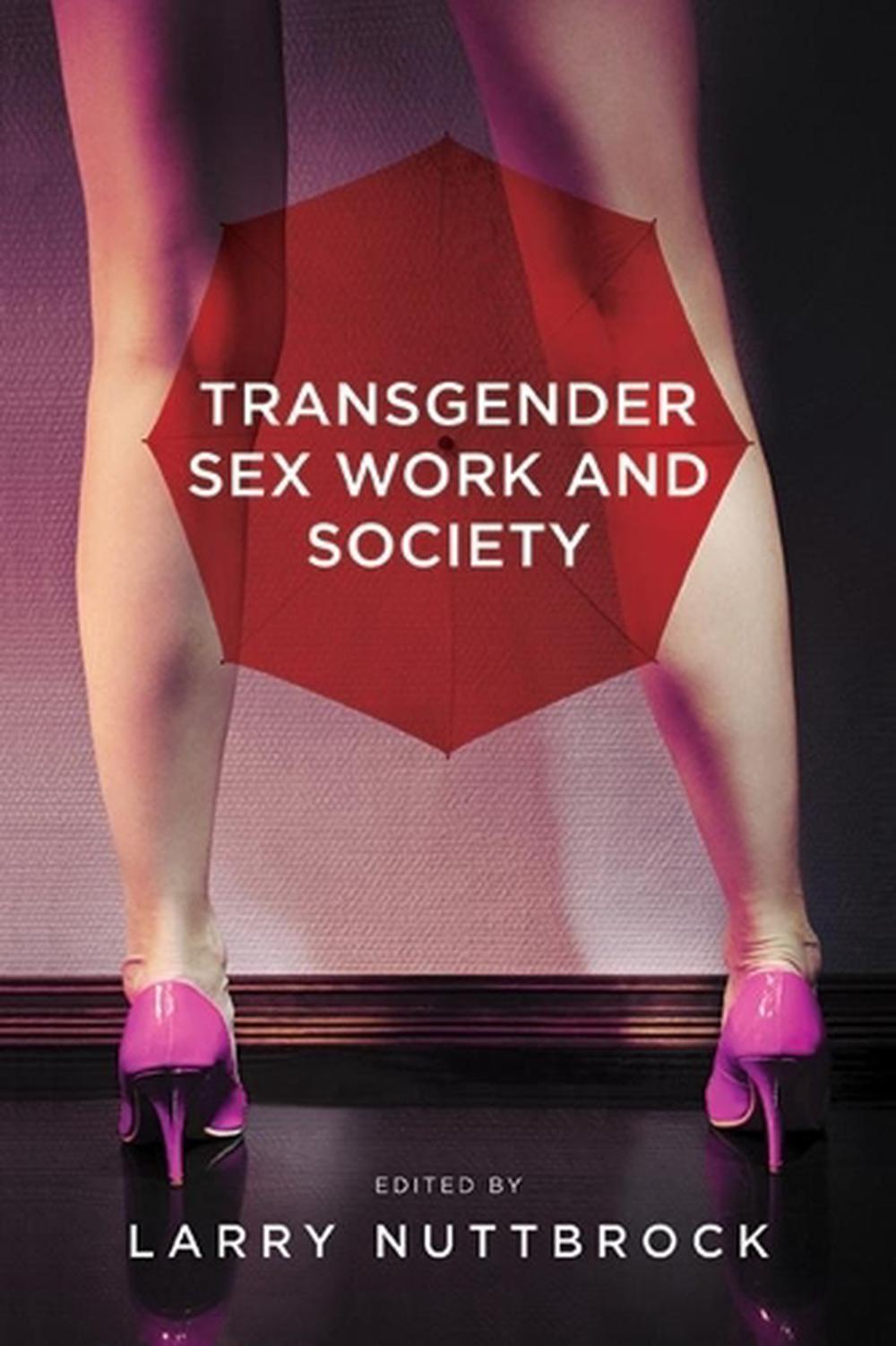 Transgender Sex Work and Society, 9781939594402