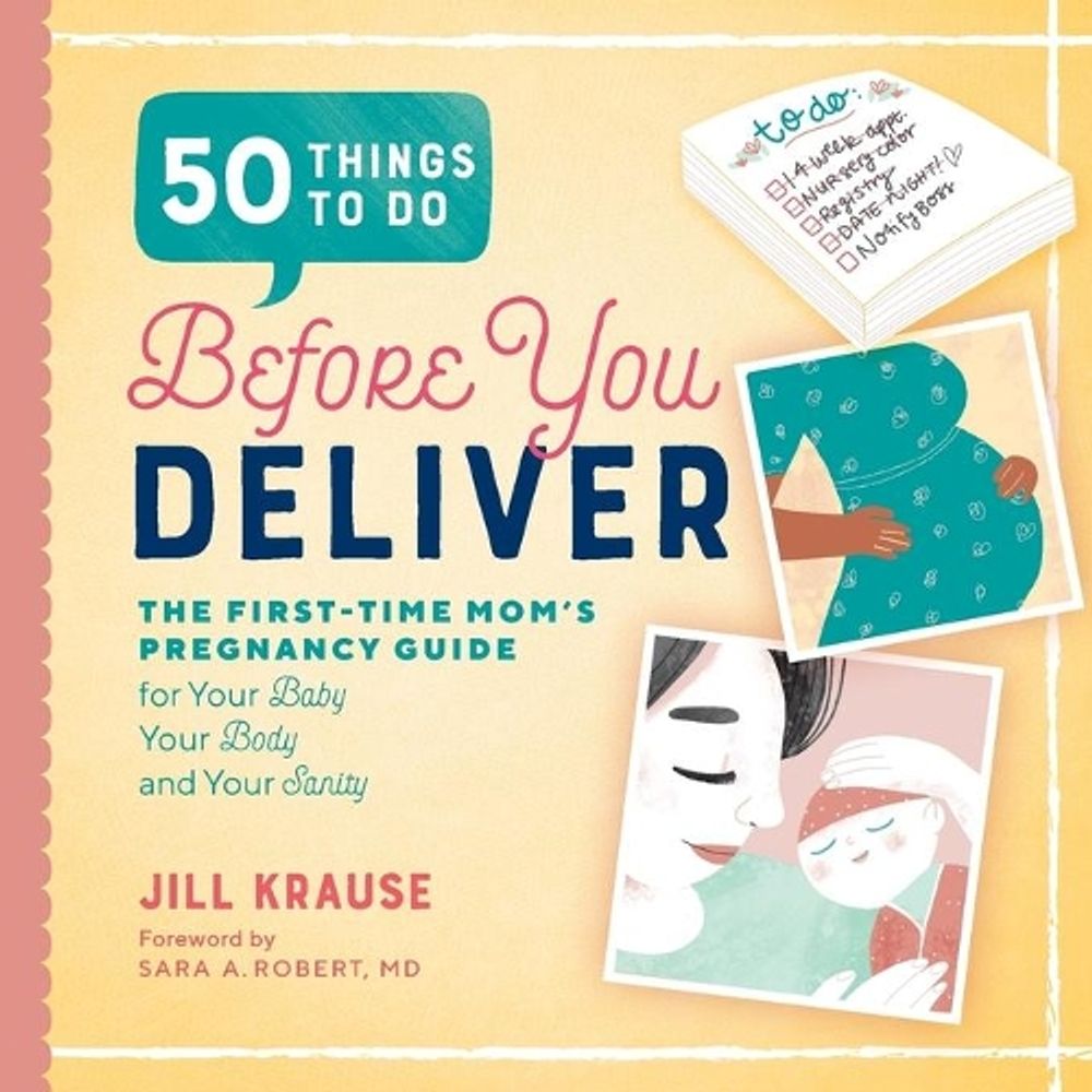 50 Things to Do Before You Deliver by Jill Krause - ISBN: 9781939754103