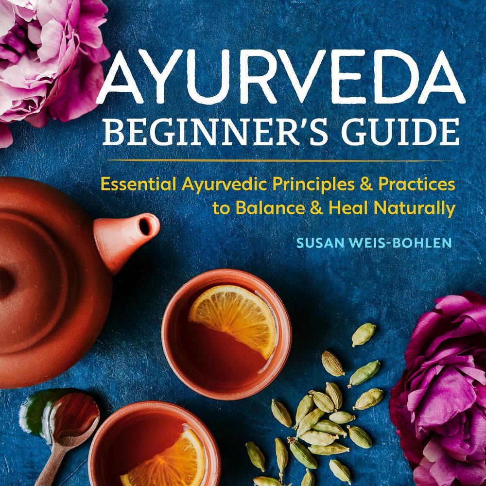 Ayurveda Beginner's Guide, 9781939754172