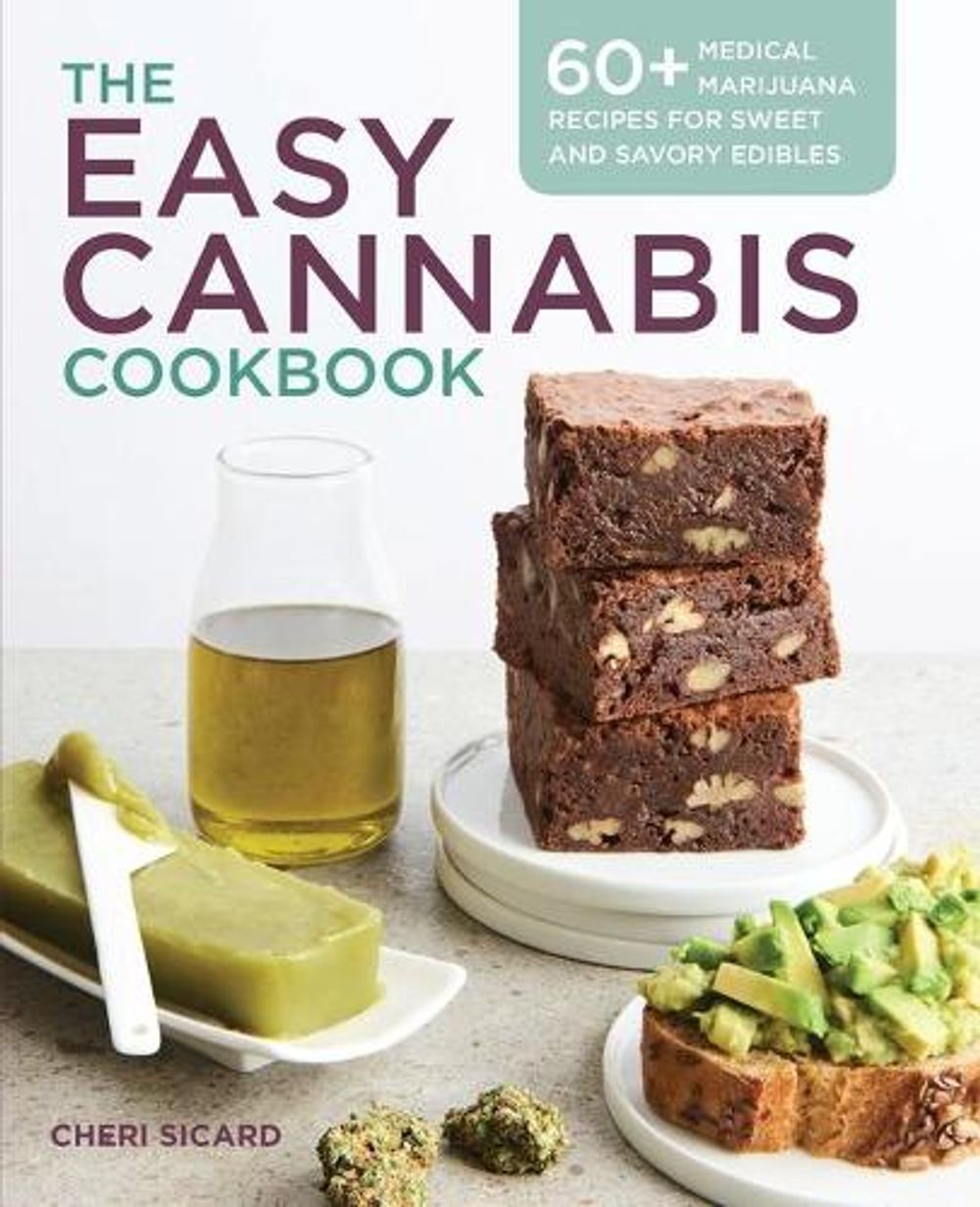 The Easy Cannabis Cookbook by Cheri Sicard - ISBN: 9781939754325
