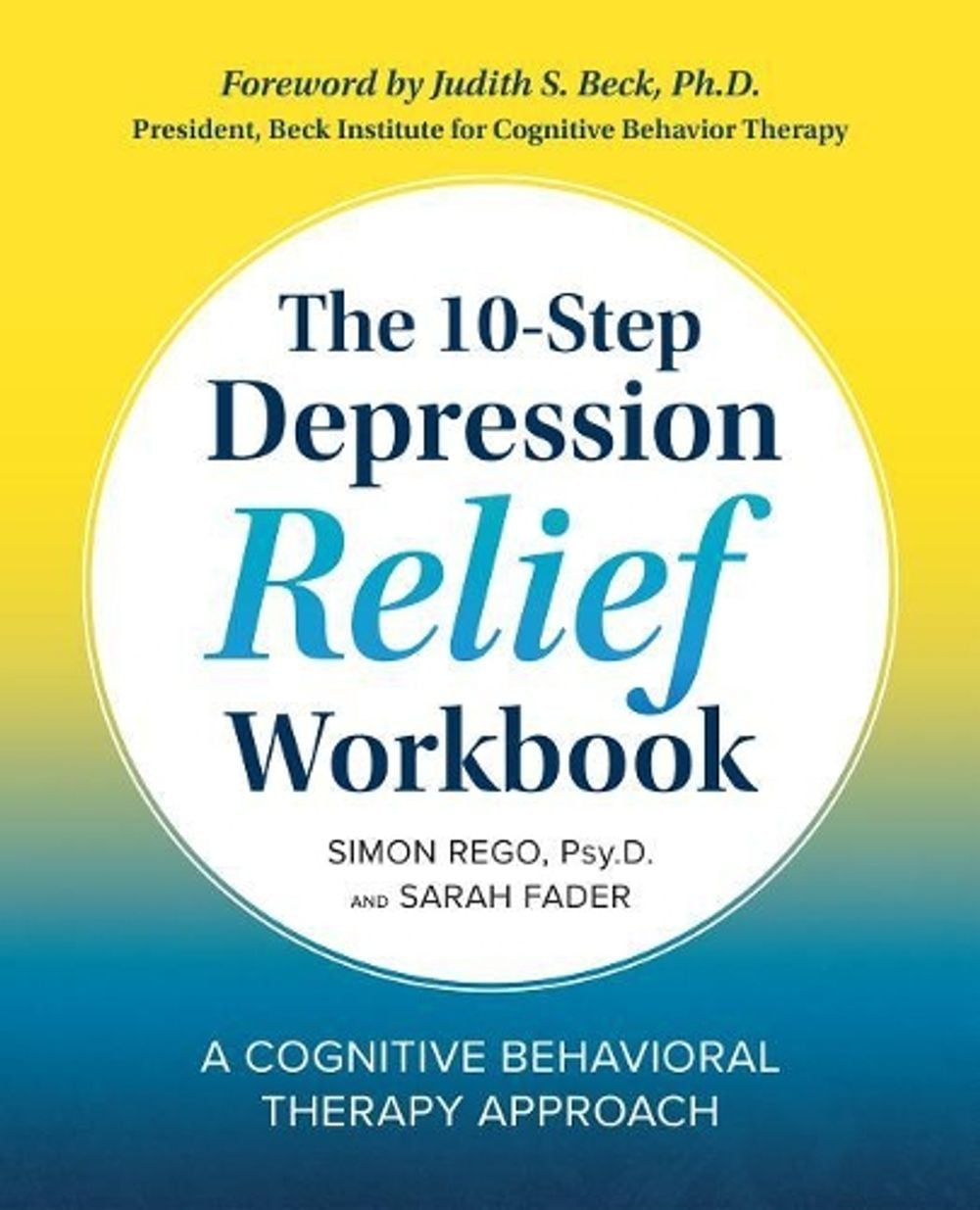 The 10-Step Depression Relief Workbook by Sarah Fader - ISBN: 9781939754363