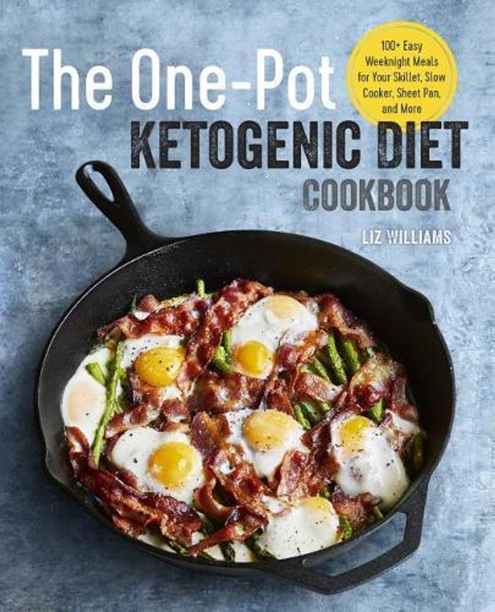 The One Pot Ketogenic Diet Cookbook by Liz Williams - ISBN: 9781939754509