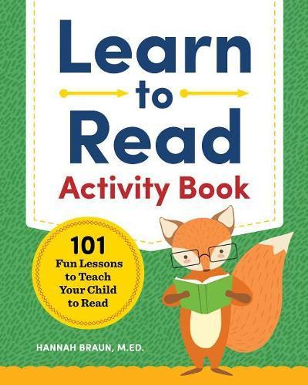 Learn to Read Activity Book by Hannah Braun M.ED. - ISBN: 9781939754523