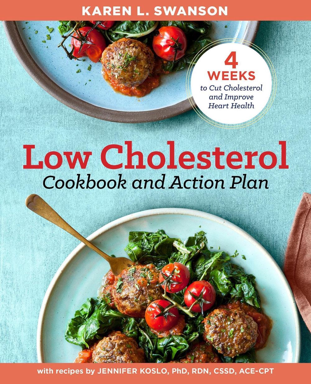 The Low Cholesterol Cookbook and Action Plan by Karen Swanson - ISBN: 9781939754646