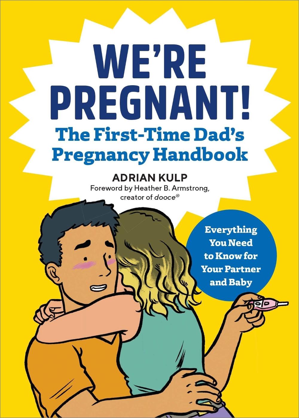 We're Pregnant! The First Time Dad's Pregnancy Handbook, 9781939754684