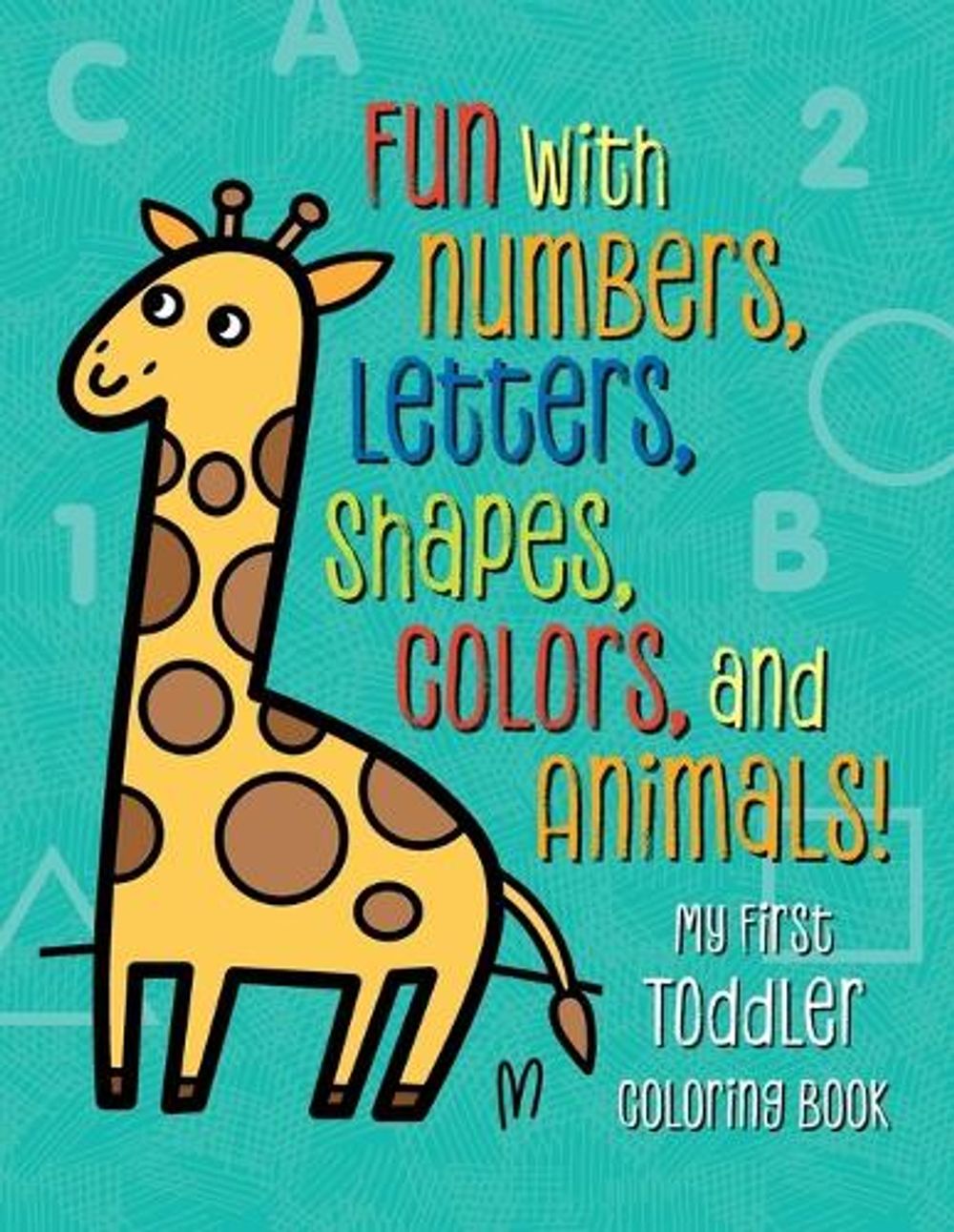 My First Toddler Coloring Book by Tanya Emelyanova - ISBN: 9781939754981