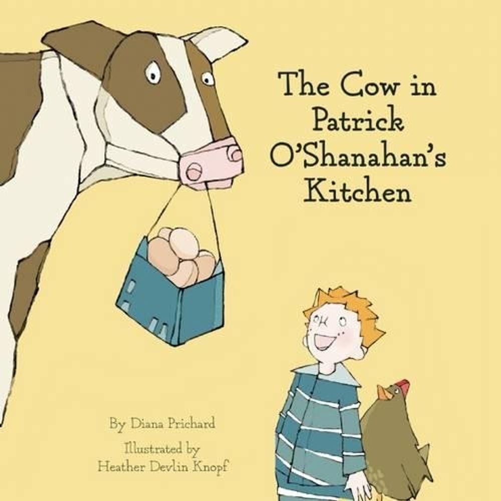 The Cow in Patrick O'Shanahan's Kitchen by Diana Prichard - ISBN: 9781939775016
