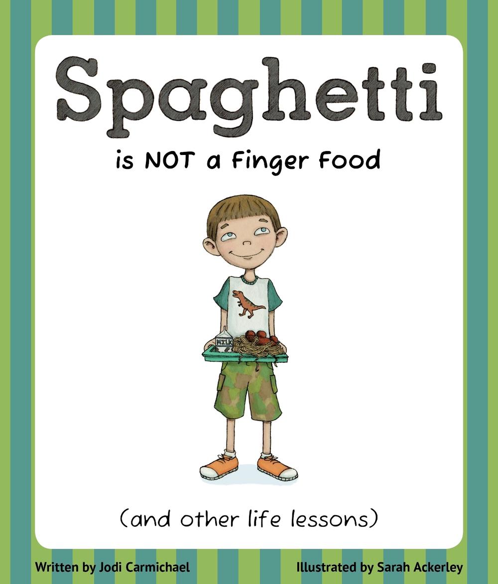 Spaghetti Is Not a Finger Food by Jodi Carmichael - ISBN: 9781939775030
