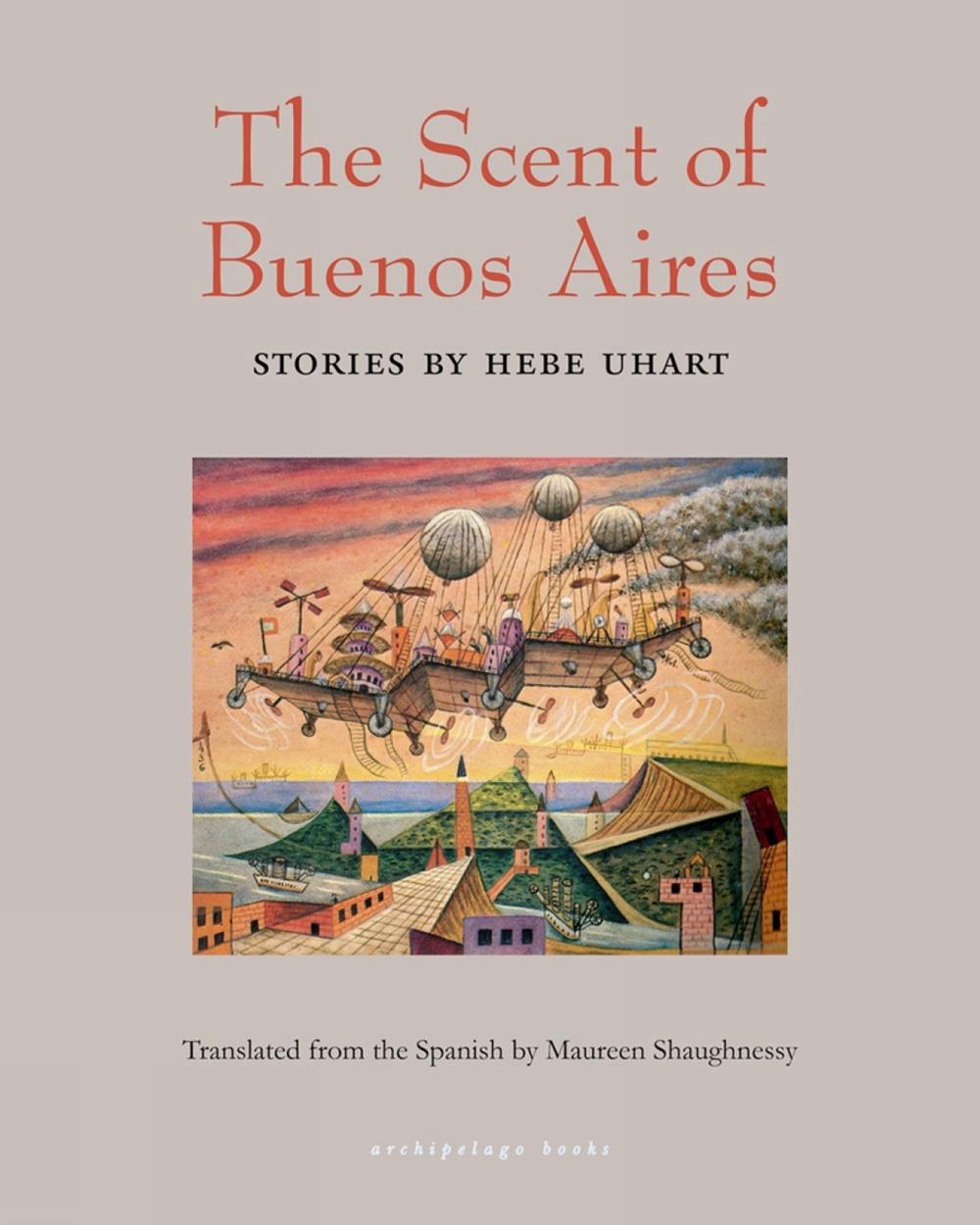 The Scent of Buenos Aires by Maureen Shaughnessy - ISBN: 9781939810342