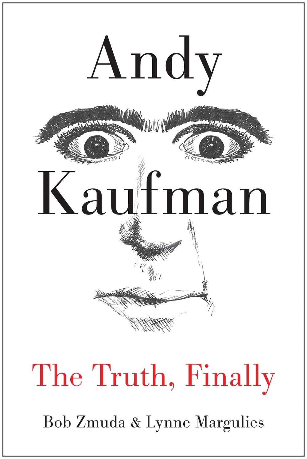 Andy Kaufman by Bob Zmuda - ISBN: 9781940363059