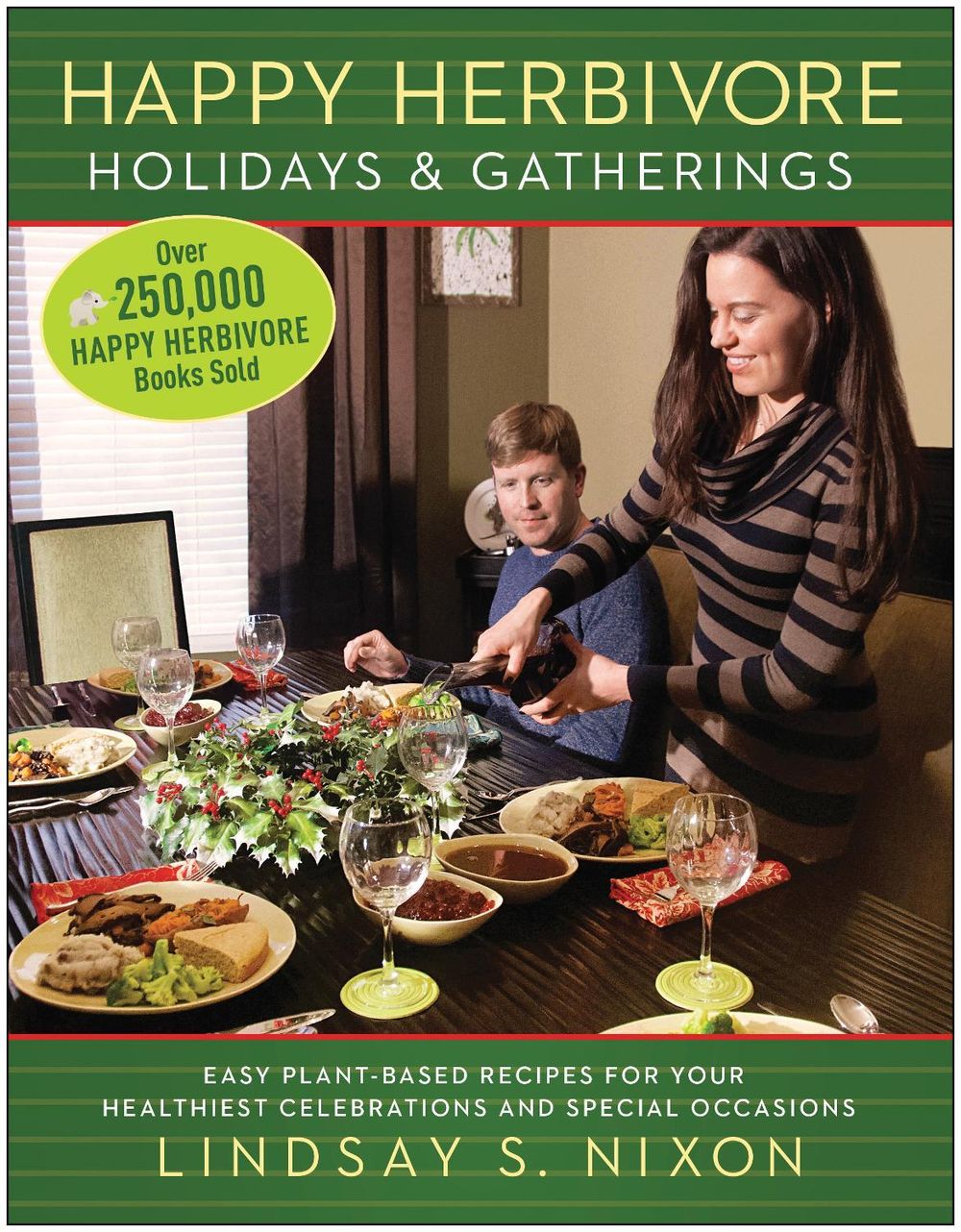 Happy Herbivore Holidays & Gatherings by Lindsay S. Nixon - ISBN: 9781940363264