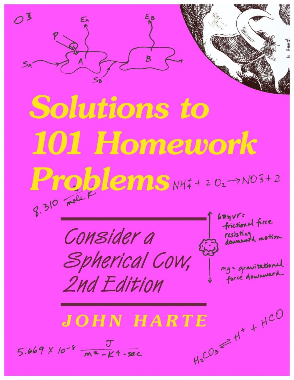Solutions to 101 Homework Problems: Consider a Spherical Cow, 2nd Ed by John Harte - ISBN: 9781940380445