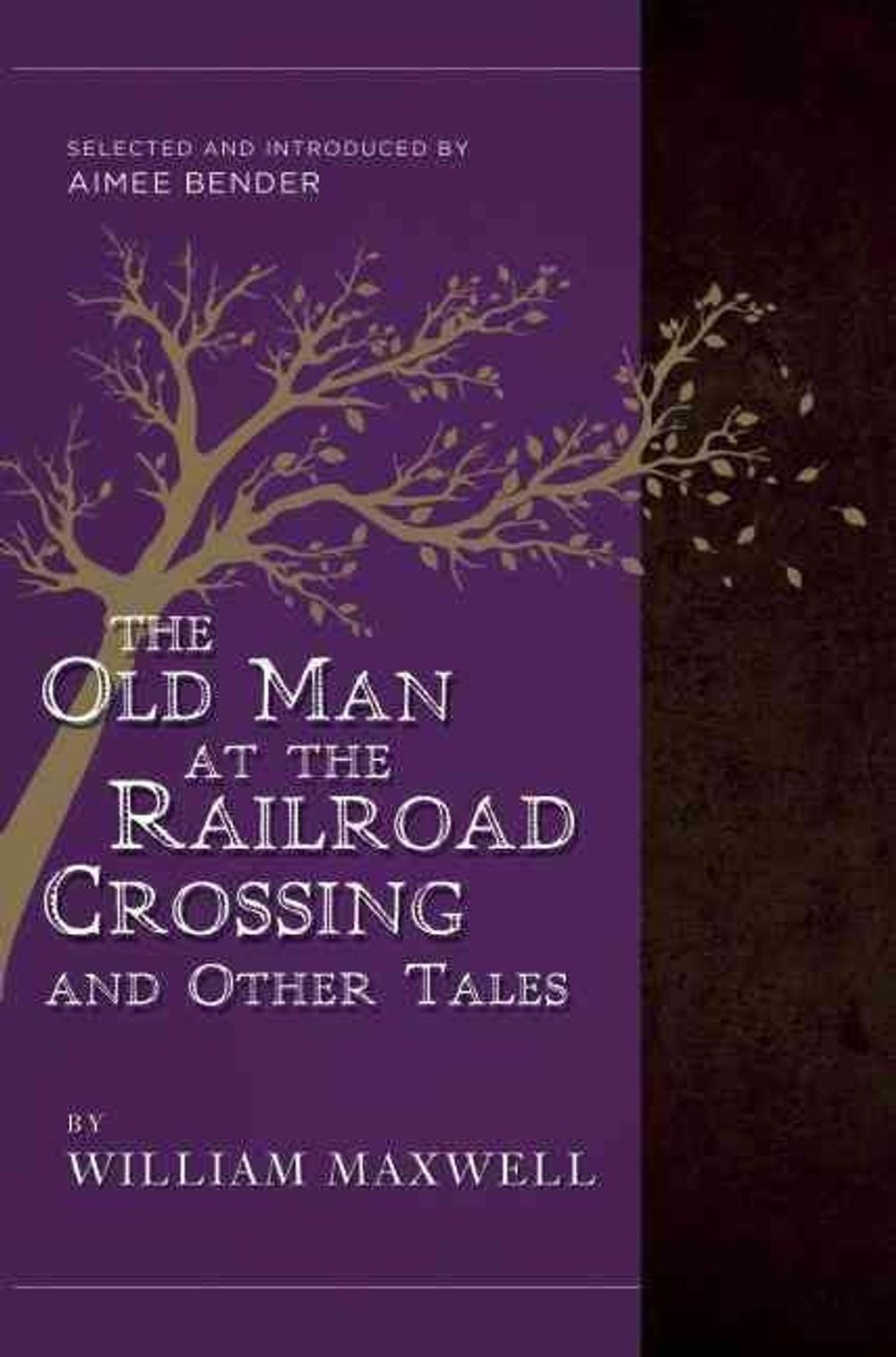 The Old Man at the Railroad Crossing and Other Tales by William Maxwell - ISBN: 9781940436326