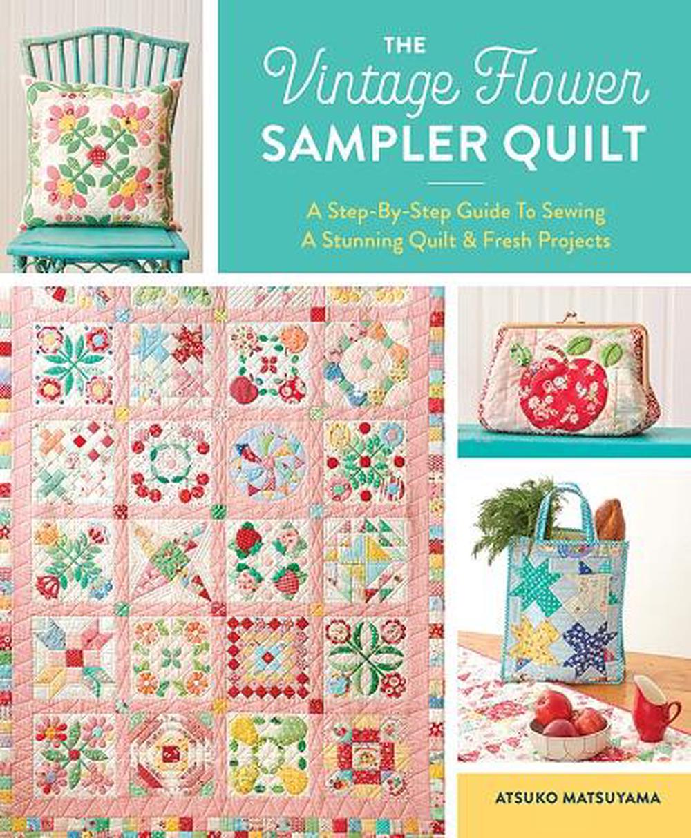 The Vintage Flower Sampler Quilt, 9781940552743
