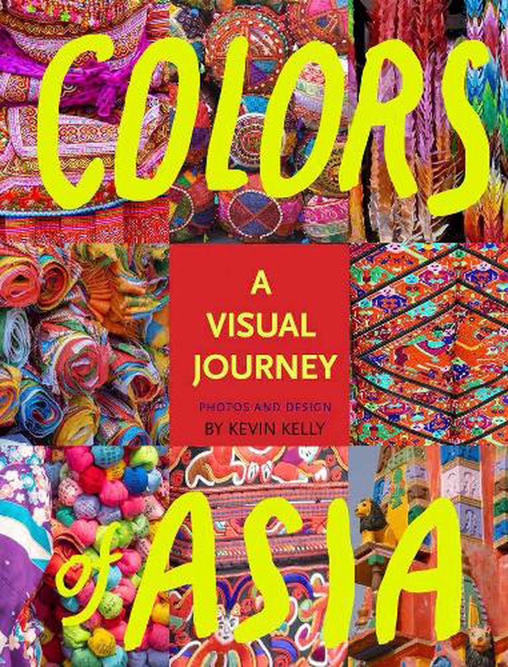Colors of Asia by KEVIN KELLY, Hardcover, 9781940689081 | Buy online at ...