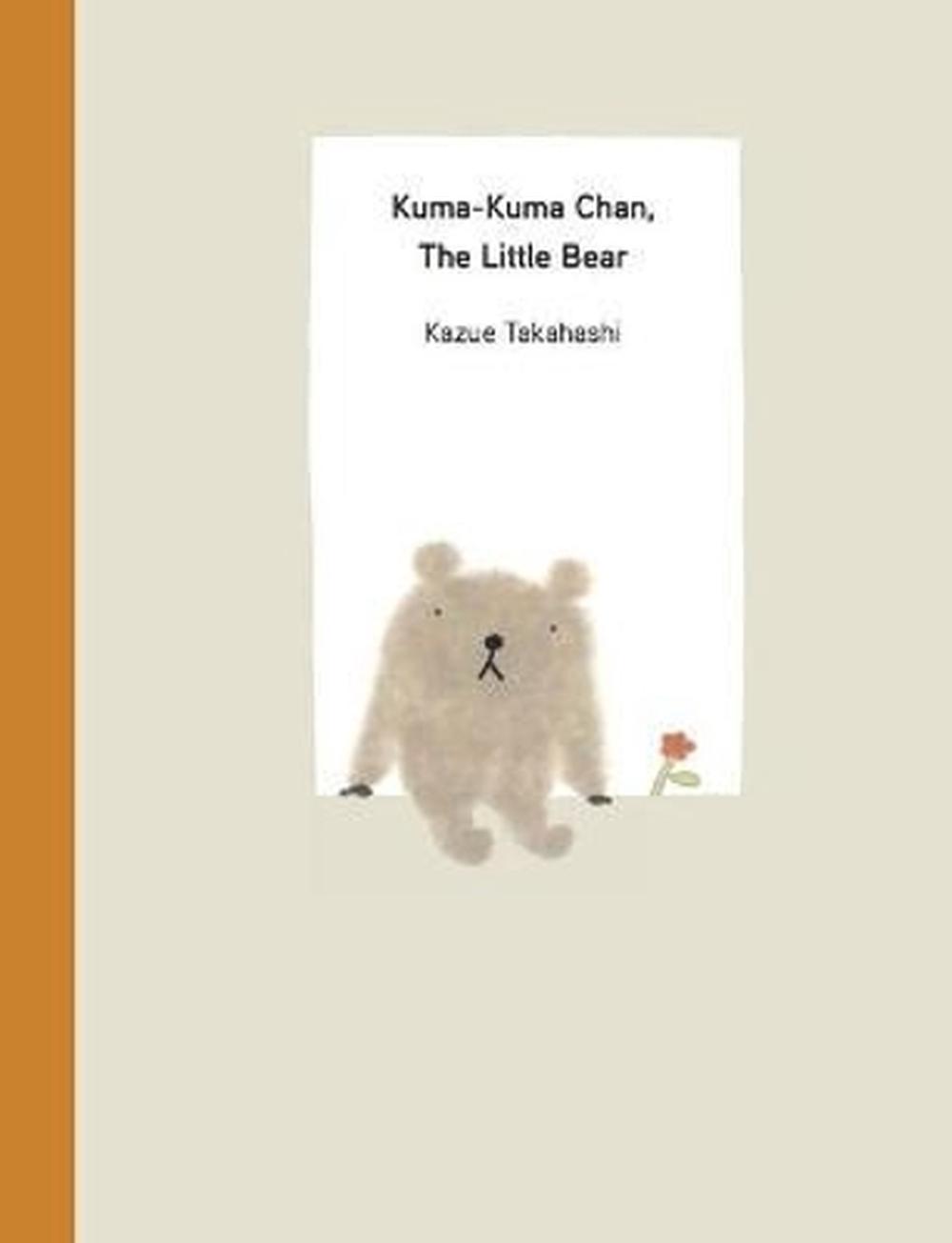Kuma-Kuma Chan, the Little Bear, 9781940842578