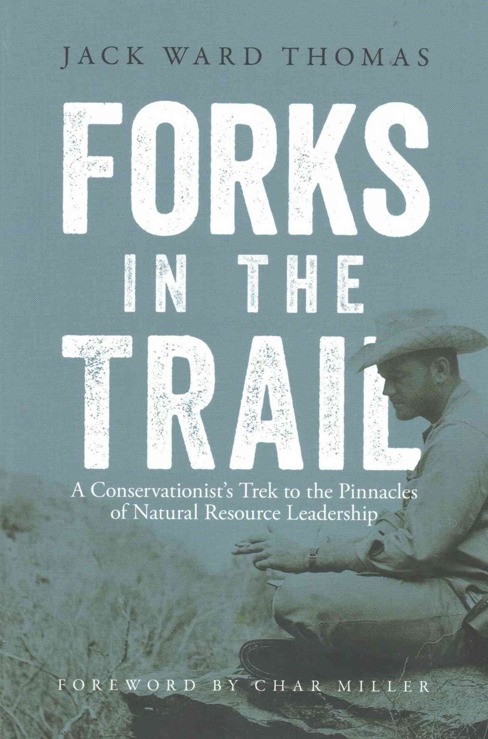 Forks in the Trail by Jack Ward Thomas - ISBN: 9781940860145