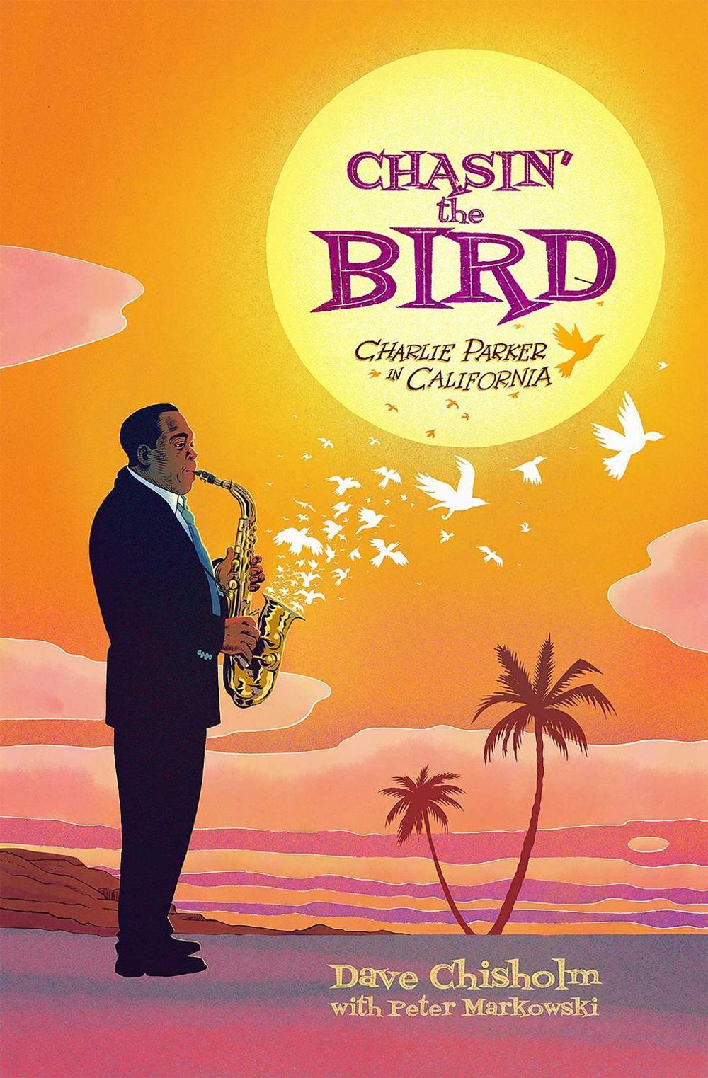 Chasin' The Bird by Dave Chisholm - ISBN: 9781940878386