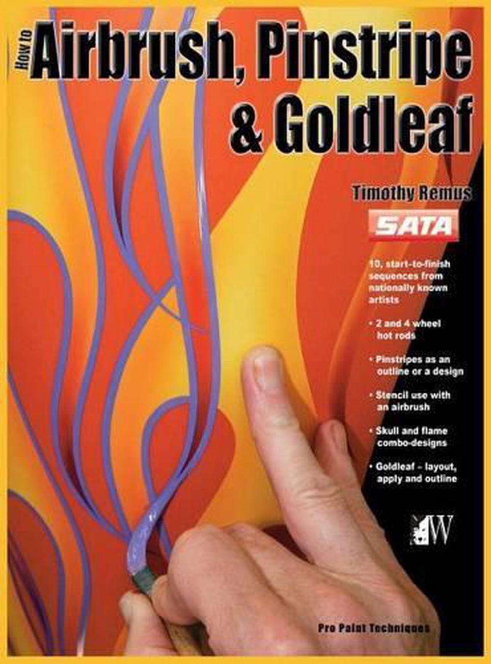 HowTo Airbrush, Pinstripe & Goldleaf by Timothy Remus, Hardcover, 9781941064146 Buy online at