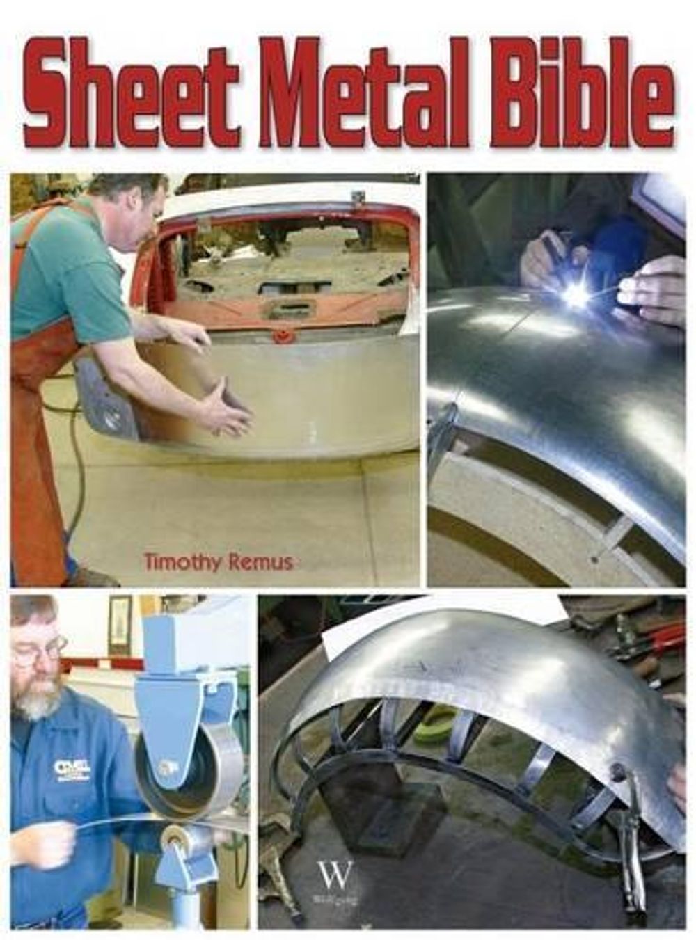 Steel Timothy R Sheet Metal Bible by Timothy Remus, Hardcover, 9781941064269 | Buy ...