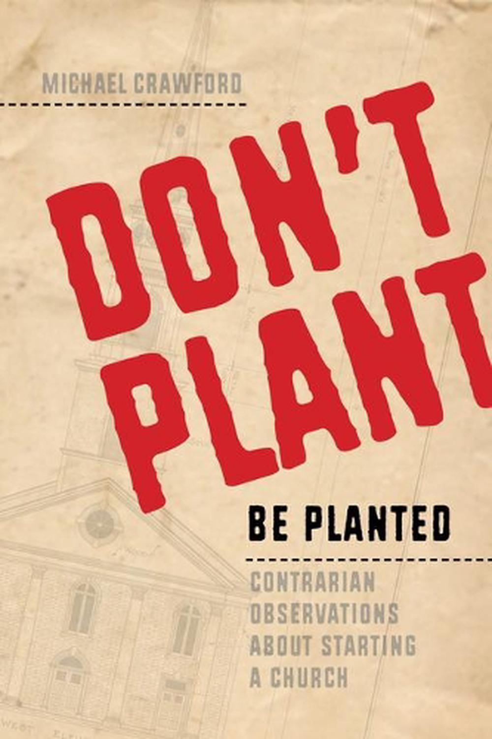 Don't Plant, Be Planted, 9781941106129