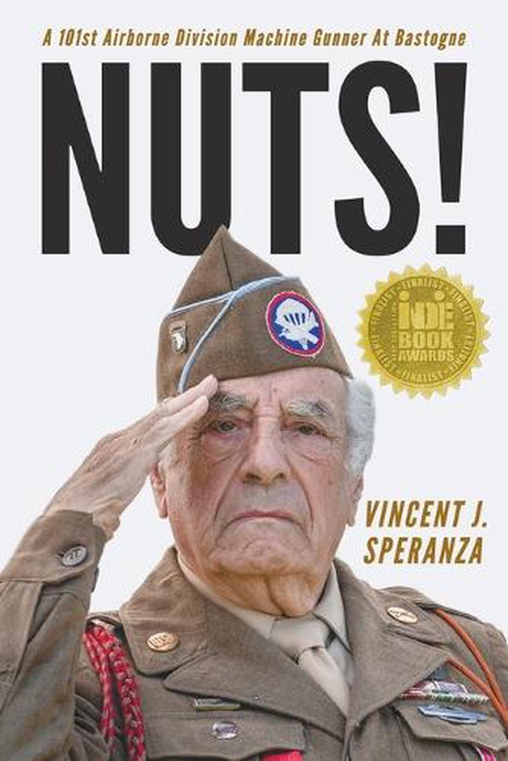 Nuts! A 101st Airborne Division Machine Gunner at Bastogne, 9781941165515