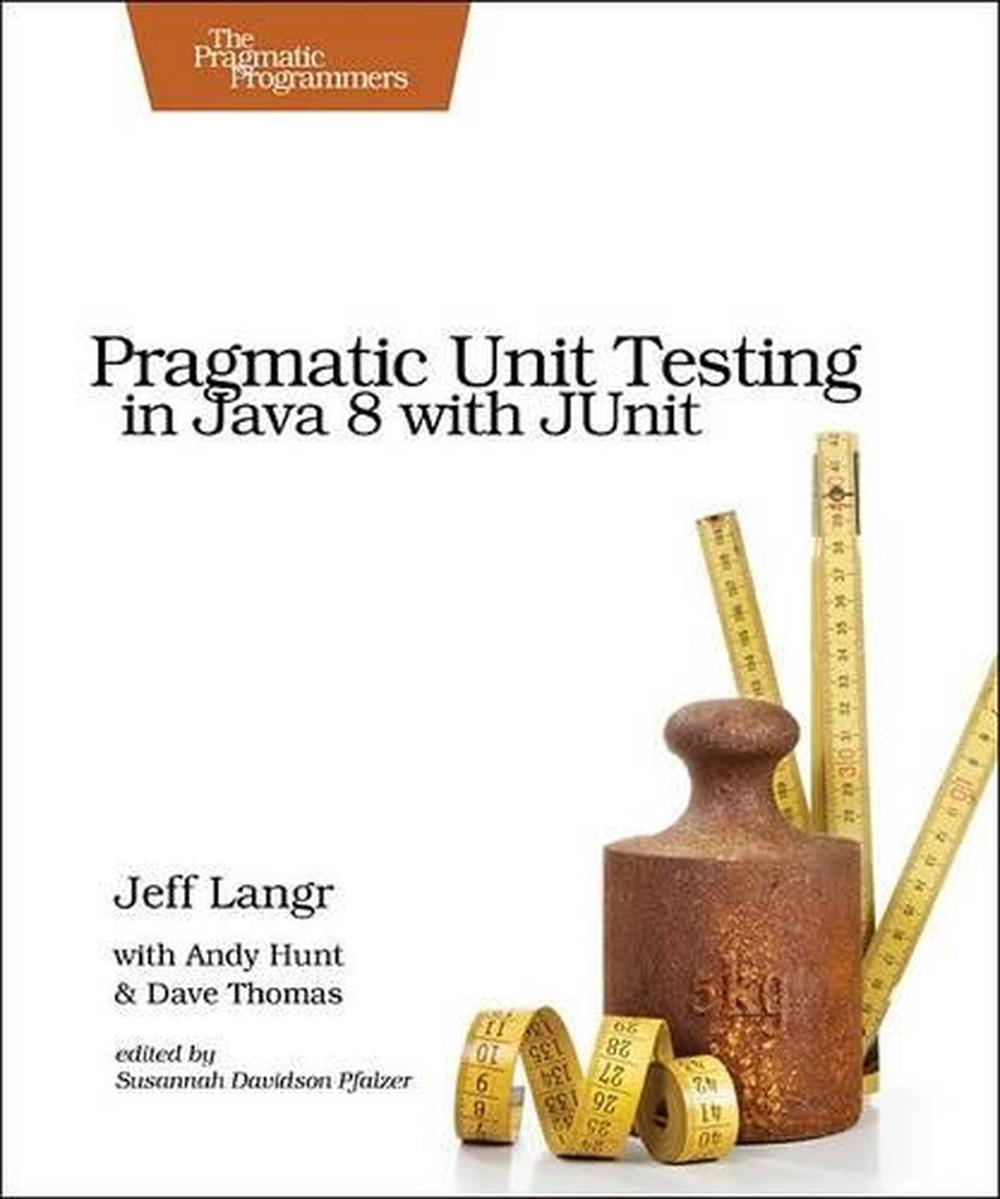 Pragmatic Unit Testing in Java 8 with Junit, 9781941222591