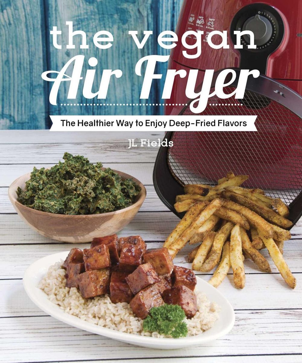Vegan Air Fryer by J.L. Fields - ISBN: 9781941252369