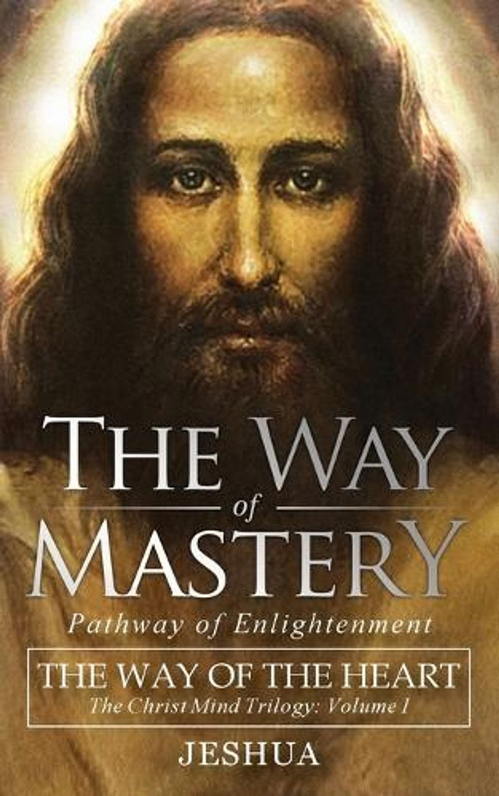 The Way of Mastery, Pathway of Enlightenment (pocket size edition) - 4.37x7 Inch by Jeshua Ben Joseph - ISBN: 9781941489482
