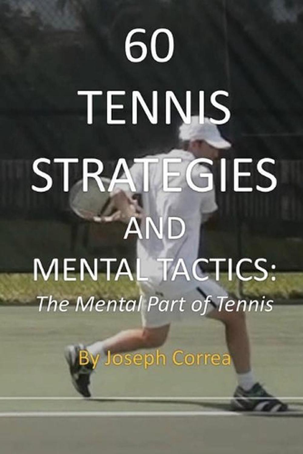 60 Tennis Strategies and Mental Tactics, 9781941525098
