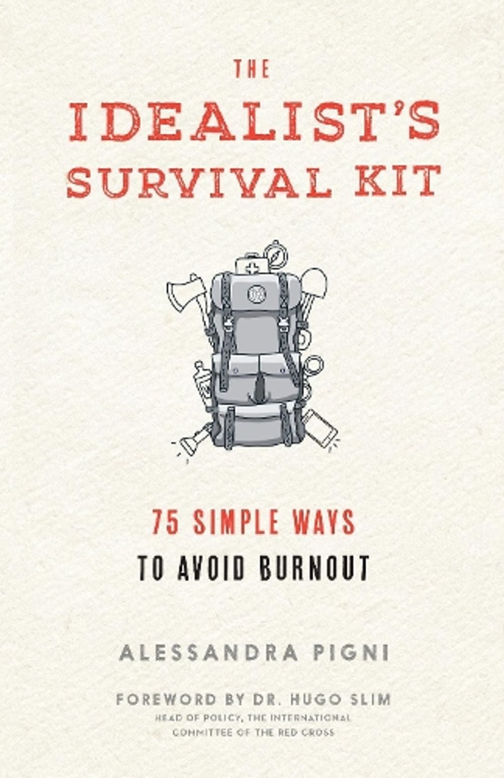 The Idealist's Survival Kit by Alessandra Pigni - ISBN: 9781941529348