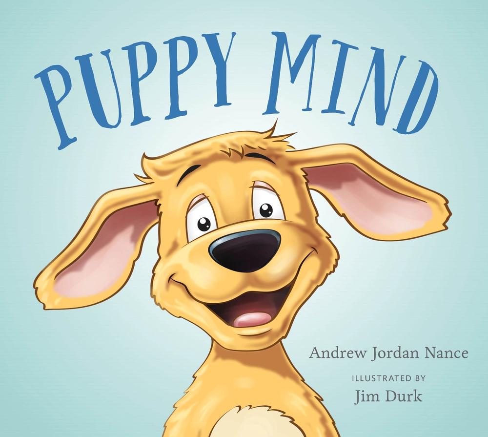 Puppy Mind by Andrew Jordan Nance - ISBN: 9781941529447