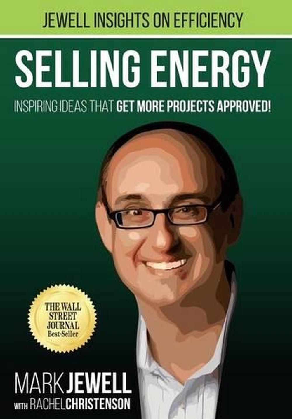 Selling Energy Inspiring Ideas That Get More Projects Approved! by