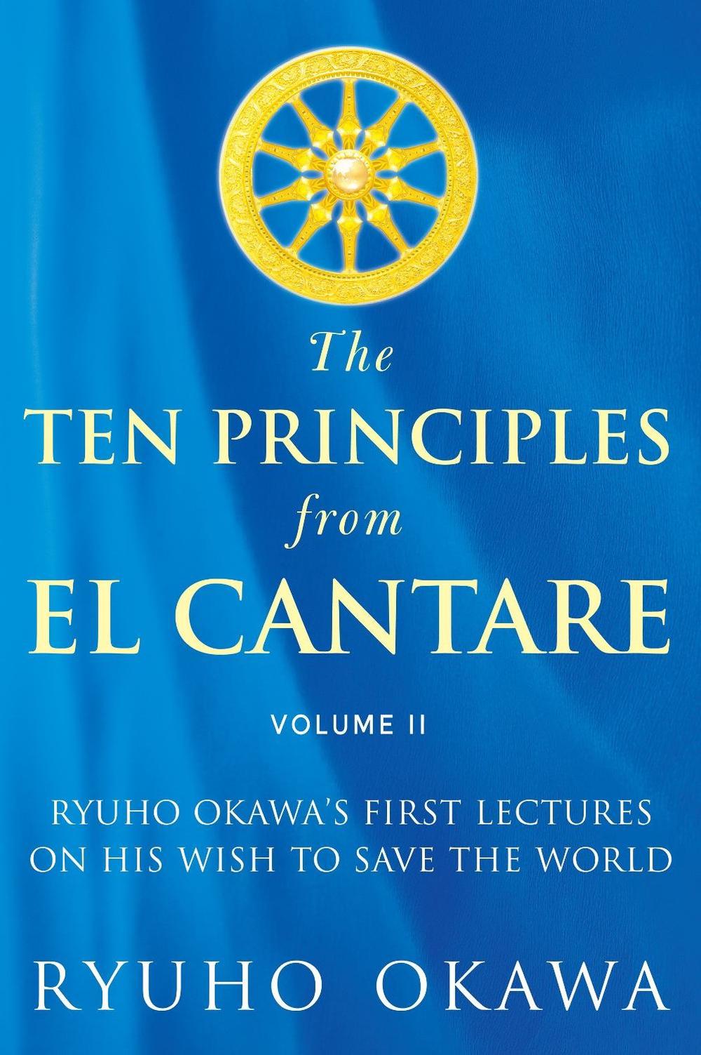The Ten Principles from El Cantare by Ryuho Okawa - ISBN: 9781942125860