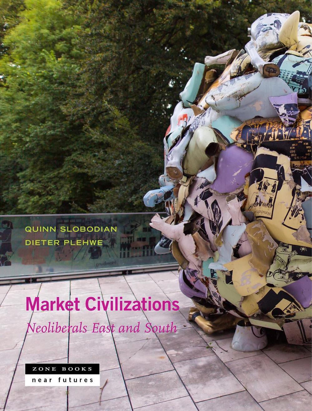 Market Civilizations – Neoliberals East and South, 9781942130673