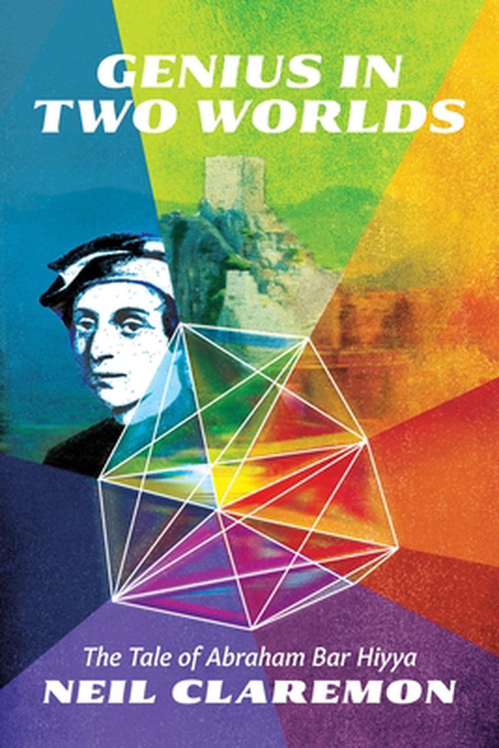 Genius in Two Worlds by Neil Claremon - ISBN: 9781942134411