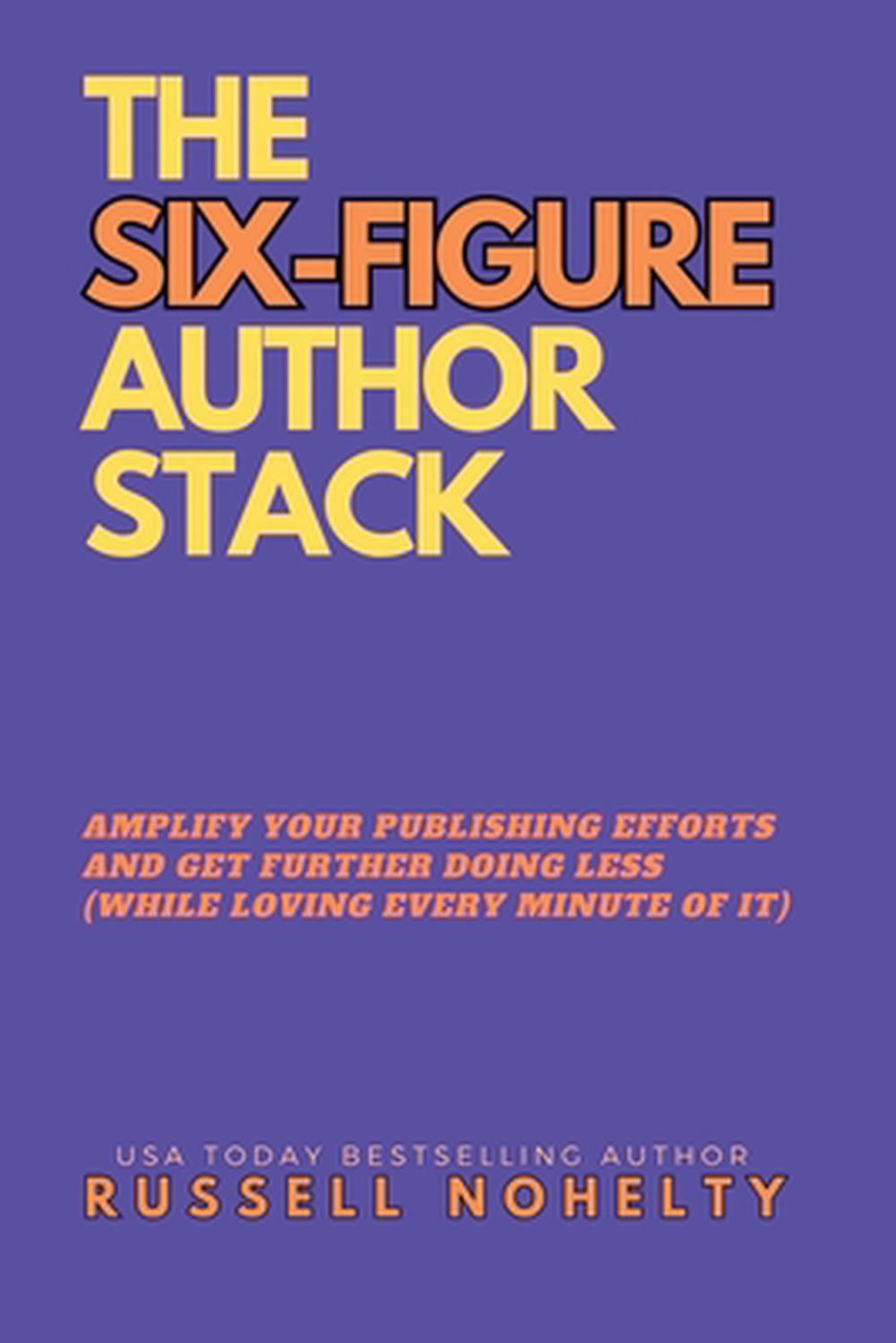 The Six-Figure Author Stack, 9781942350422