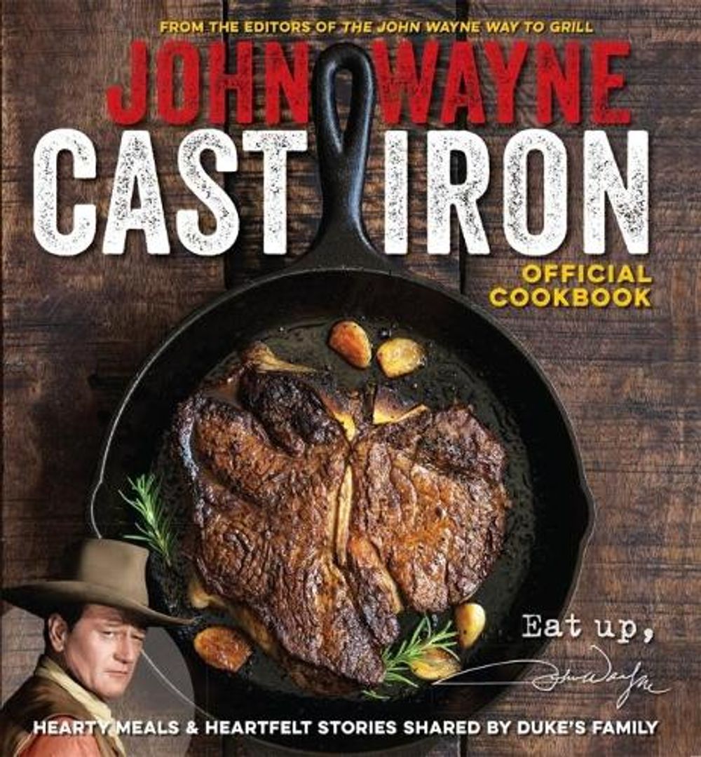 The Official John Wayne Cast Iron Cookbook by Media Lab Books - ISBN: 9781942556923