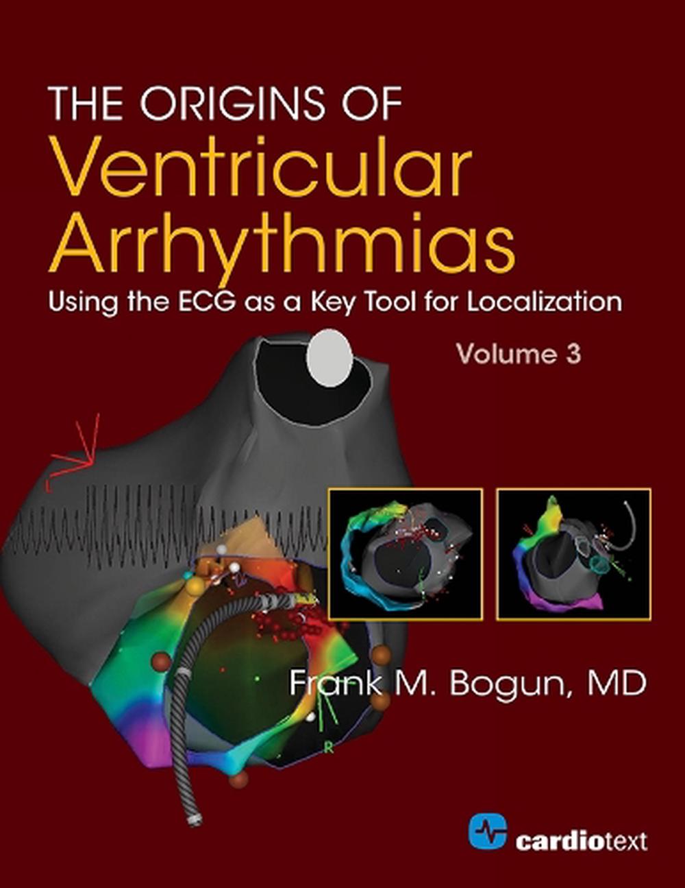 The Origins of Ventricular Arrhythmias, Volume 3, 9781942909262