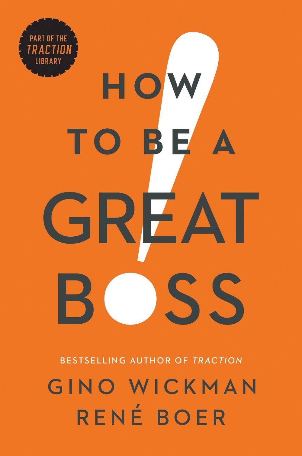 How to Be a Great Boss by Gino Wickman - ISBN: 9781942952848
