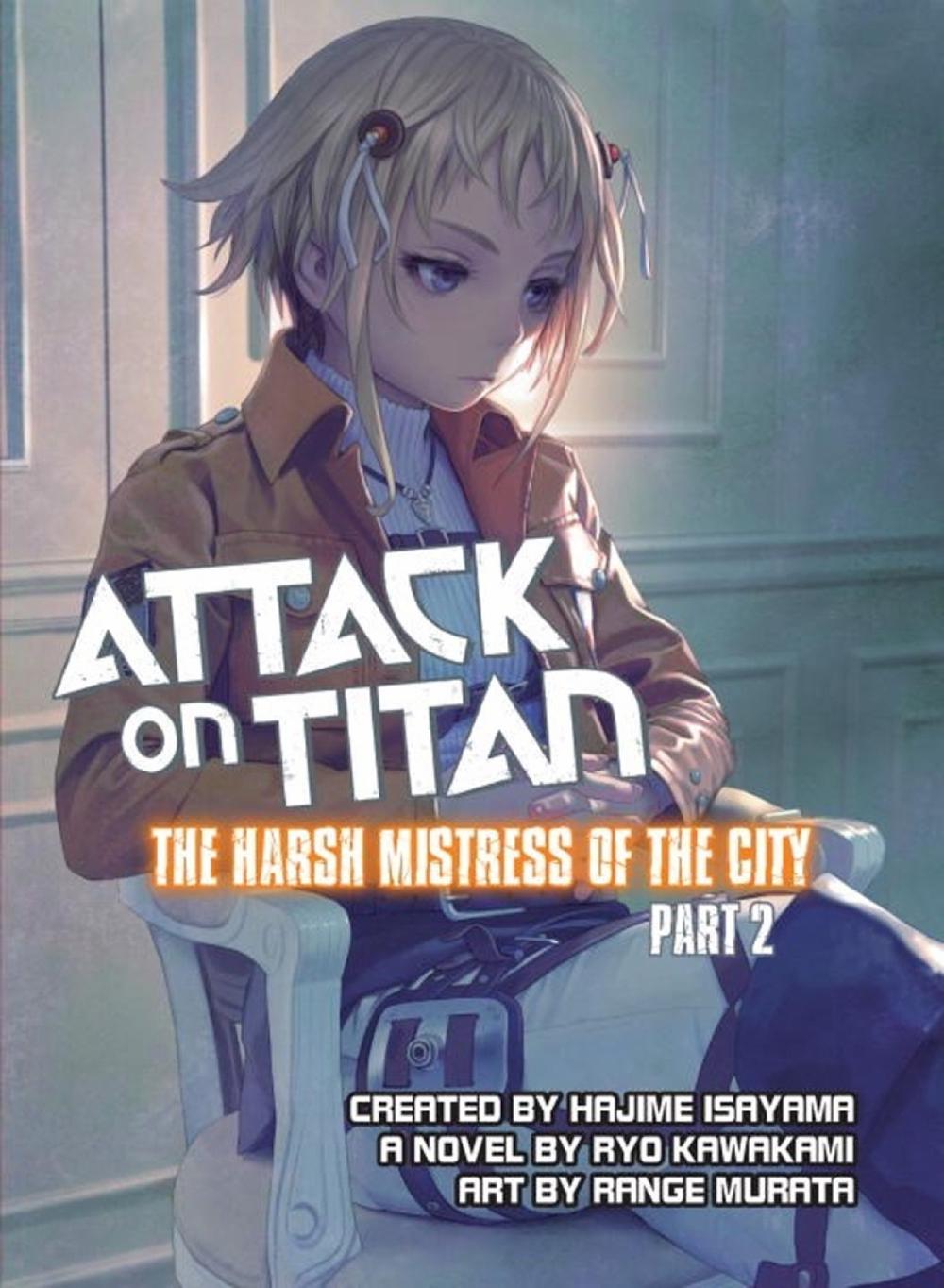 Attack on Titan: The Harsh Mistress of the City, Part 2 by Ryo Kawakami - ISBN: 9781942993292