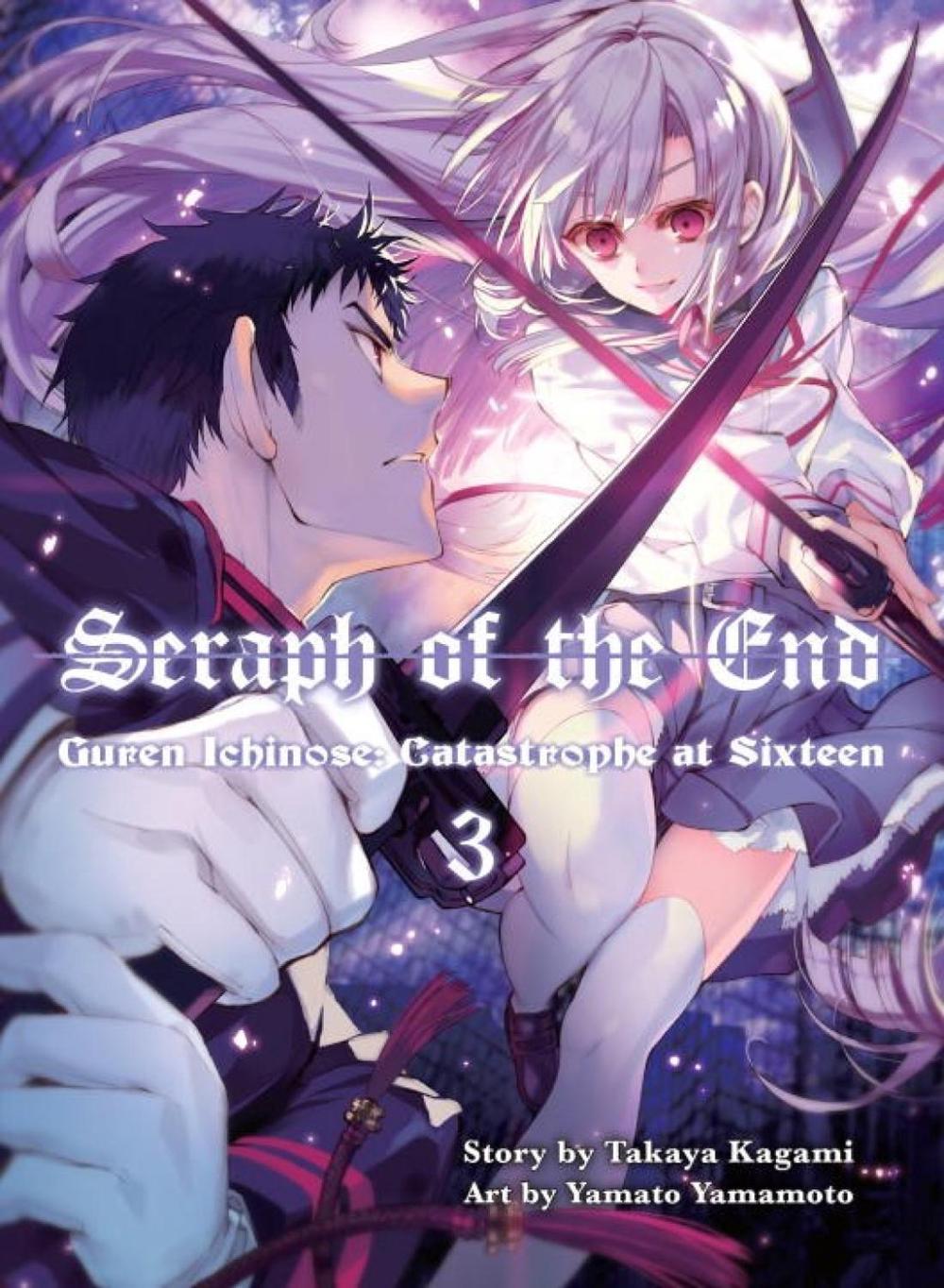 Seraph of the End, 3: Guren Ichinose: Catastrophe at Sixteen by Takaya Kagami - ISBN: 9781942993742
