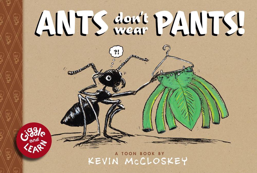Ants Don't Wear Pants! by Kevin McCloskey - ISBN: 9781943145454