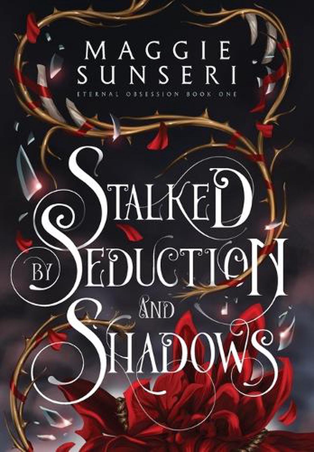 Stalked by Seduction and Shadows, 9781943165520