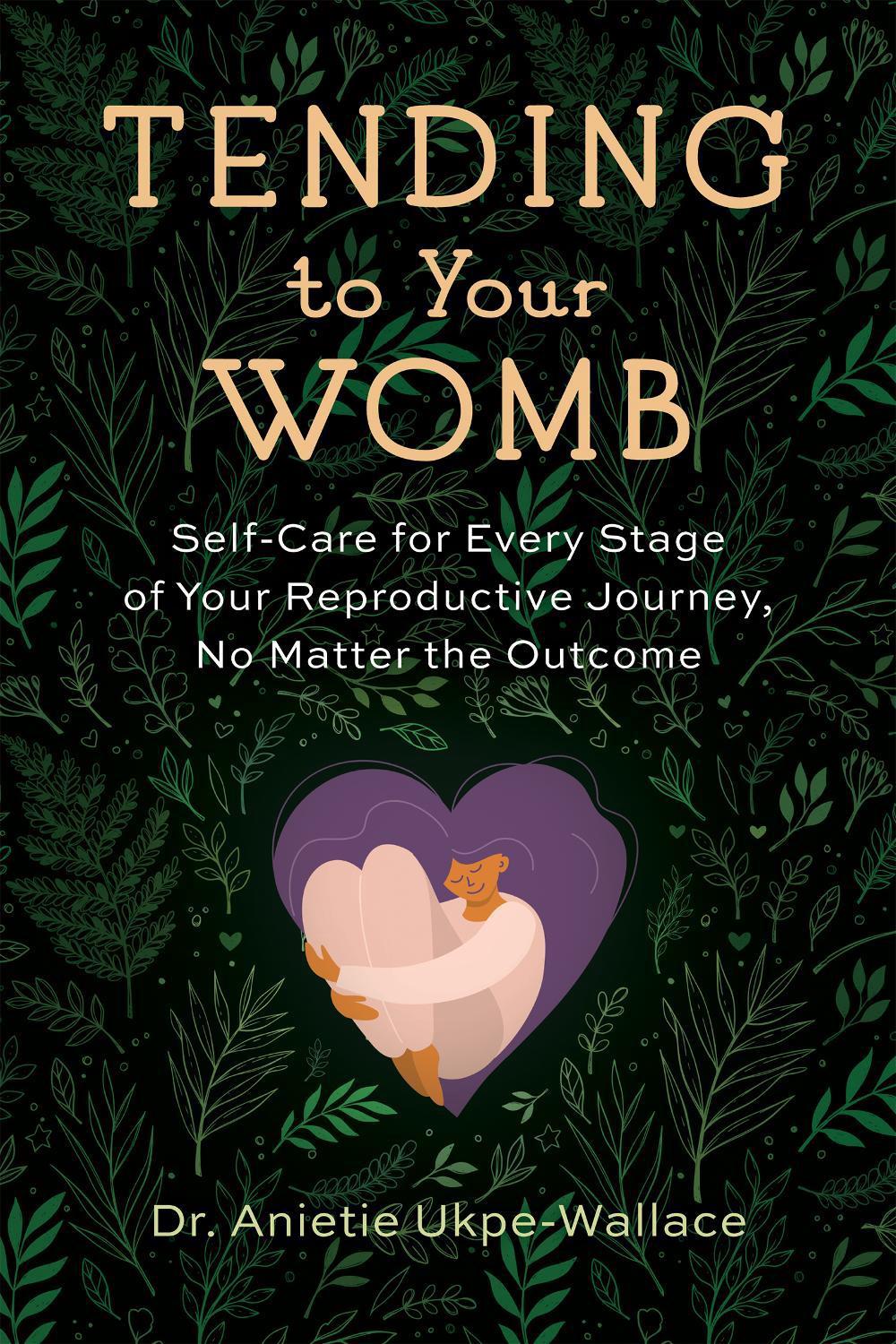 Tending to Your Womb, 9781943370351