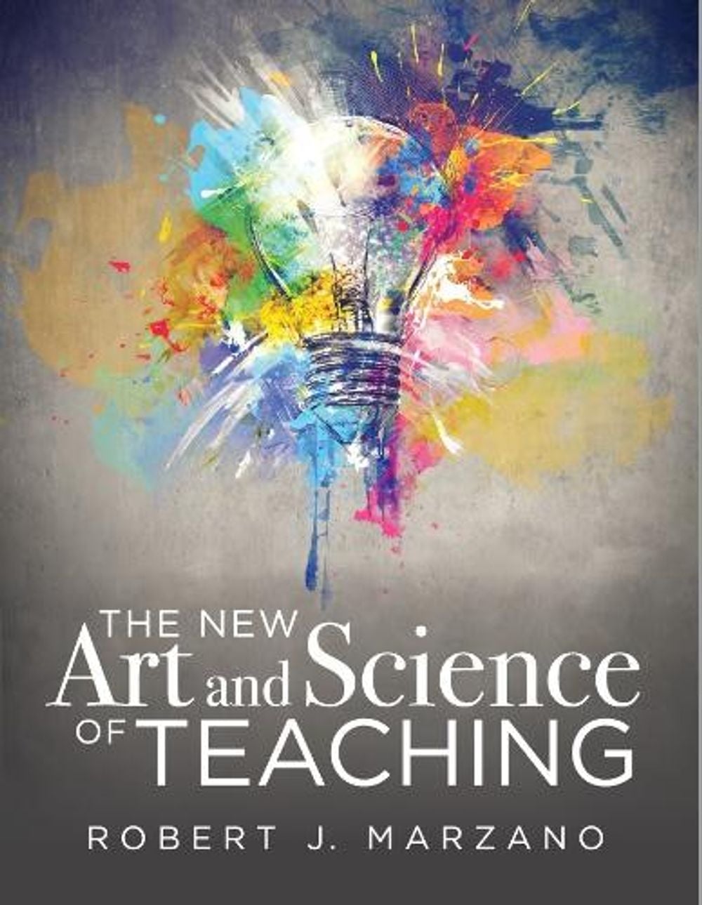The New Art and Science of Teaching by Robert J. Marzano - ISBN: 9781943874965